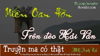 Truyện Ma Có Thật Trên Đèo Hải Vân - Miếu Oan Hồn