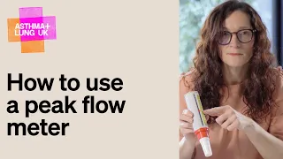 How to use a peak flow meter | Asthma + Lung UK