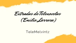 Emilio Larrosa ✓Entradas de Telenovelas