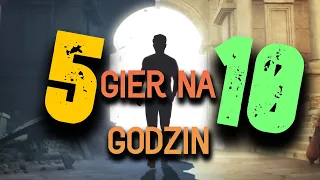 #6 Oto 5 gier, które przejdziesz w 10 godzin