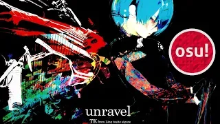 osu! Mania-unravel (TV edit) TK from Ling tosite sigure