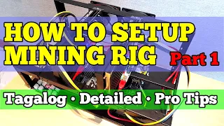 How to Setup Mining Rig 2022 (Part 1) | Tagalog + Detailed + Pro Tips