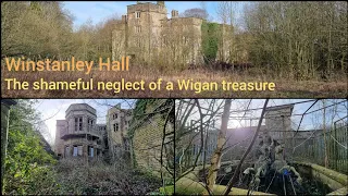 Winstanley Hall Wigan. The shameful neglect of a Wigan treasure