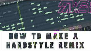 How To Make A HARDSTYLE Remix SAWER