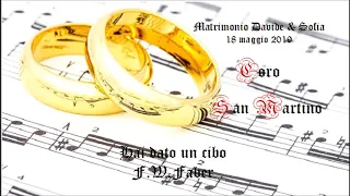 Hai dato un cibo (F.W.Faber "Jesus, my Lord, my God, my all") -Coro San Martino-