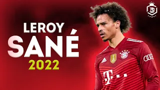 Leroy Sané 2021-22 Sublime Dribbling Skills & Goals