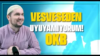 VESVESEDEN UYUYAMIYORUM! – OKB / Kerem Önder