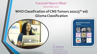 2021 Classification of CNS tumors. Glioma Classification by Dr Ekta Vora at the Karavali Neuro Meet