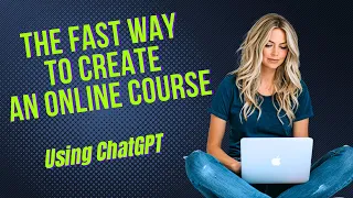The FAST Way To Create An Online Course - Using ChatGPT