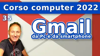 35 Come usare Gmail da PC e da smartphone - Corso computer 2022 AssMaggiolina | Daniele Castelletti