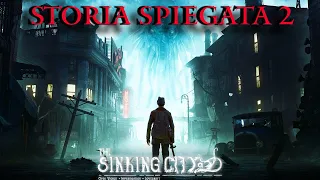 THE SINKING CITY: Storia Spiegata PT2