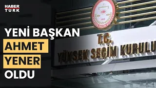 Son Dakika... YSK'nın yeni başkanı belli oldu!