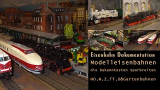 Eisenbahn Dokumentation: Modellbahnen, die bekanntesten Spurbreiten: HO, N, Z, TT, O & Gartenbahnen