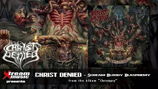 CHRIST DENIED - Scream Bloody Blasphemy [2024]