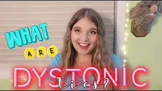 What Are Dystonic Tics? | Tourette's & Tic Disorders