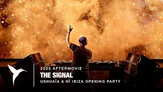 The Signal | Ushuaïa & Hï Ibiza Opening Party 2023 (Aftermovie)