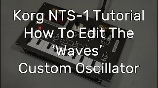 How To Edit Korg NTS-1 'WAVES' Oscillator - Korg NTS1 Tutorial