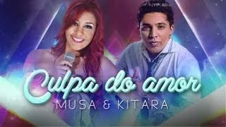 Musa e Banda Kitara - Culpa do Amor (Lançamento 2013)