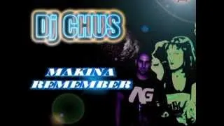 CHUS MAKINA REMEMBER 90's