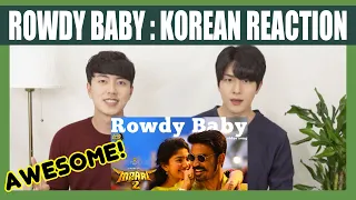 Rowdy Baby Reaction by Korean Dost | Maari 2 | Dhanush, Sai Pallavi