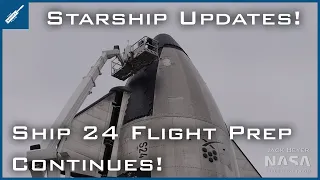 SpaceX Starship Updates! Starship 24 Flight Preparations Continue! TheSpaceXShow