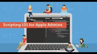 Scripting 101 for Apple Admins