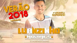 LUANZINHO MORAES 2018 - VERÃO 2018 - MÚSICAS NOVAS - REPERTÓRIO NOVO 2018