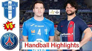 Wisla Plock Vs PSG Handball Highlights EHF Champions League 2024