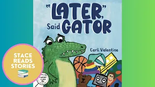 Later, Said Gator - Read Aloud - Children's Stories - Kid's Books - Story Time