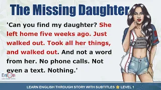 Learn English through story level 1 ⭐ Subtitle ⭐ The Missing Daughter