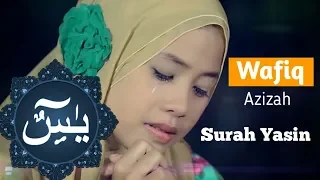 SURAT YASIN BY WAFIQ AZIZAH MERDUNYA BIKIN HATI TENTRAM