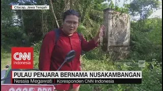 Menyusuri Pulau Penjara & Pulau Eksekusi Mati Nusakambangan