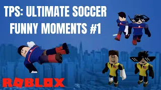 TPS ULTIMATE SOCCER FUNNY MOMENTS #1