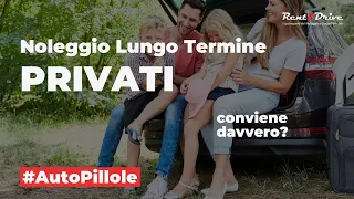 Noleggio Lungo Termine Privati: tutta la verità