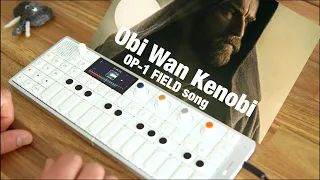 Teenage Engineering OP-1 Field - Obi-Wan Kenobi song 🧑‍🚀