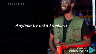 anytime by mike kayihura lyrics video