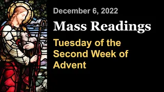 Tuesday of the Second Week of Advent | Dec 06 | Catholic Daily Mass Readings