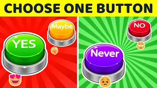Choose One Button! 🔥😨 YES or NO or MAYBE or NEVER?