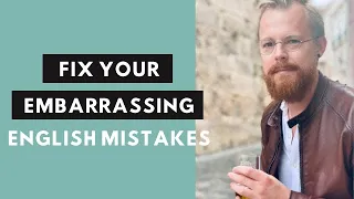 How to fix your embarrassing English mistakes?
