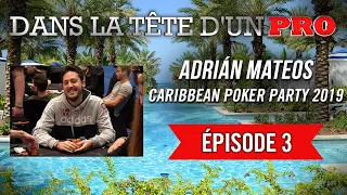Dans la Tête d'un Pro : Adrián Mateos - Caribbean Poker Party 2019 (3)