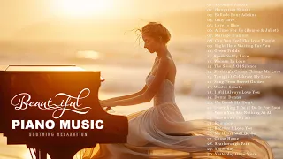 Beautiful Piano: 30 Most Famous Classical Piano Pieces - Relaxing Romantic Piano Instrumental Music