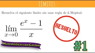 𝑬𝑱𝑬𝑹𝑪𝑰𝑪𝑰𝑶 𝑹𝑬𝑺𝑼𝑬𝑳𝑻𝑶 | Límites #1 | lim (e^x-1)/x | Cálculo I