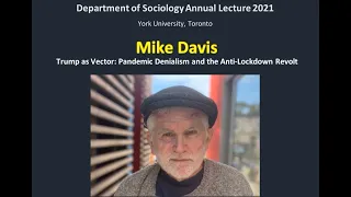 2021 YorkU Sociology Annual Lecture: Professor Emeritus Mike Davis