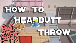 How To Headbutt Throw | Gang Beasts Tutorial