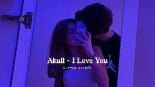 @AKULL  - I Love You [slowed reverb] «