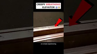Creepy breathing elevator 😶‍🌫️ #Shorts