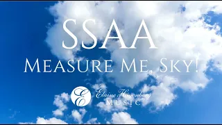 "Measure Me, Sky!" SSAA by Elaine Hagenberg