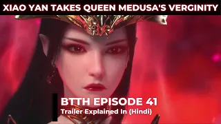 Battle Through The Heavens Epiosde 41 Trailer Explained In Hindi | Medusa Angry on Xiao Yan