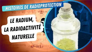 La radioactivité naturelle : L'épopée du radium