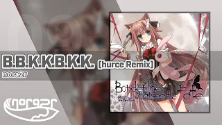 nora2r - B.B.K.K.B.K.K. (hurce Remix)